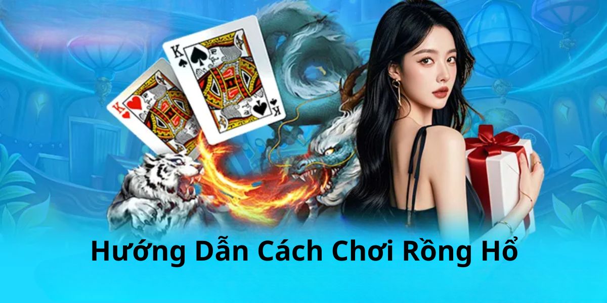 Top 5 mẹo chơi rồng hổ